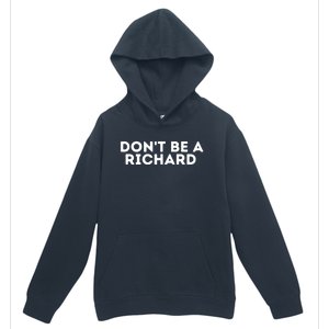 Don't Be A Richard Funny Saying Urban Pullover Hoodie