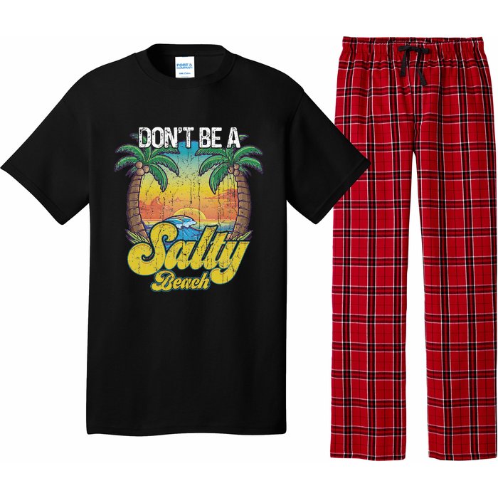 Don't Be A Salty Beach Summertime Summer Beach Vacation Pajama Set