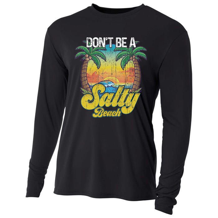 Don't Be A Salty Beach Summertime Summer Beach Vacation Cooling Performance Long Sleeve Crew