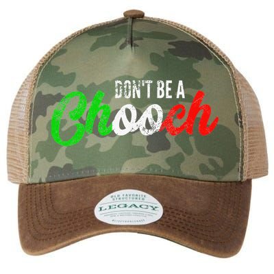 Dont Be A Chooch Funny Italian Slang Dad Joke Legacy Tie Dye Trucker Hat