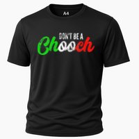 Dont Be A Chooch Funny Italian Slang Dad Joke Cooling Performance Crew T-Shirt