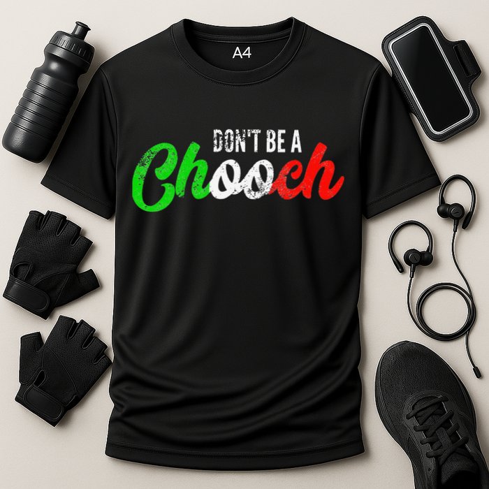 Dont Be A Chooch Funny Italian Slang Dad Joke Cooling Performance Crew T-Shirt