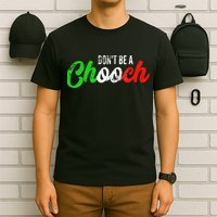Dont Be A Chooch Funny Italian Slang Dad Joke T-Shirt