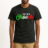 Dont Be A Chooch Funny Italian Slang Dad Joke Tall T-Shirt