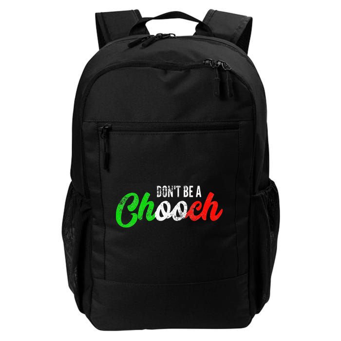 Dont Be A Chooch Funny Italian Slang Dad Joke Backpack
