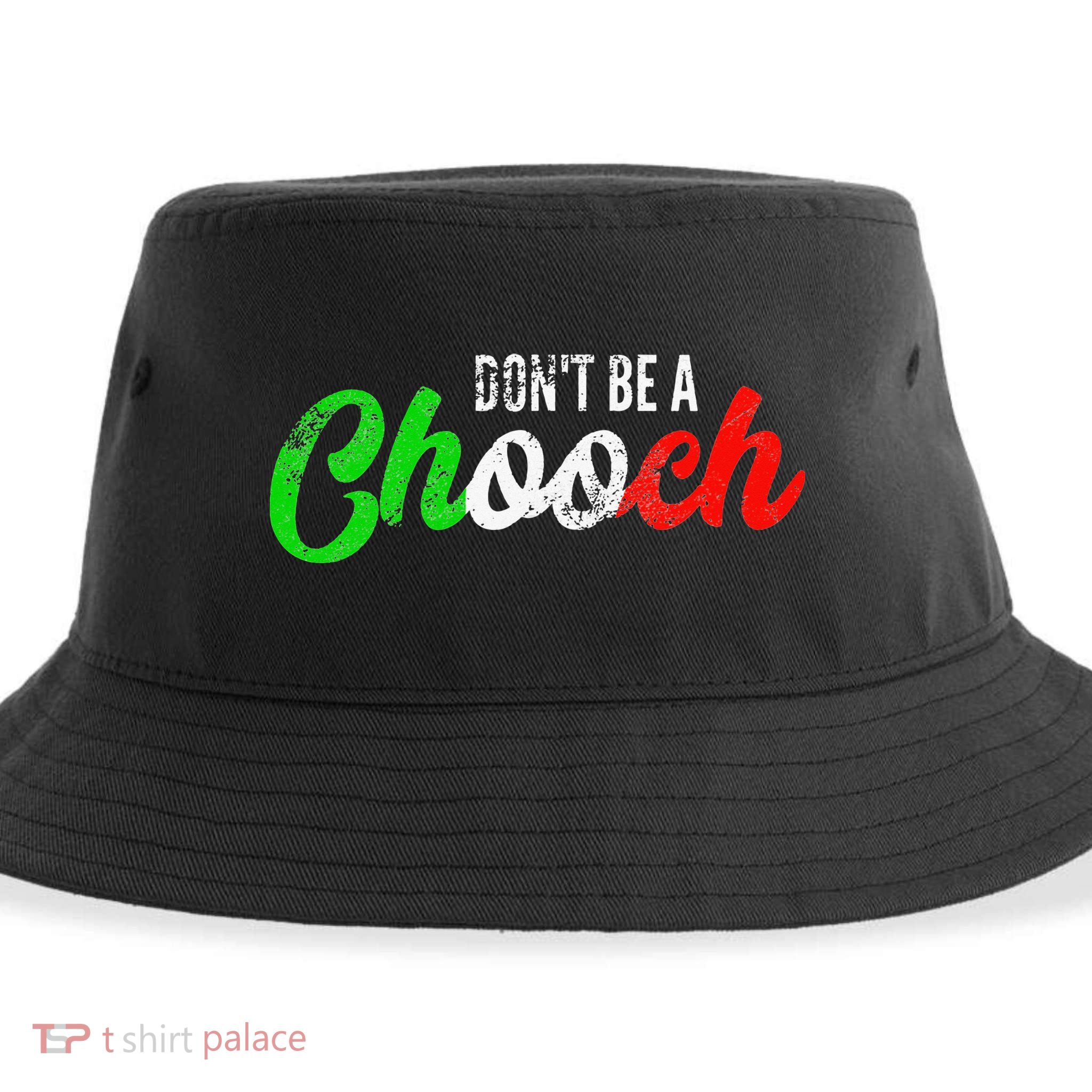 Dont Be A Chooch Funny Italian Slang Dad Joke Sustainable Bucket Hat