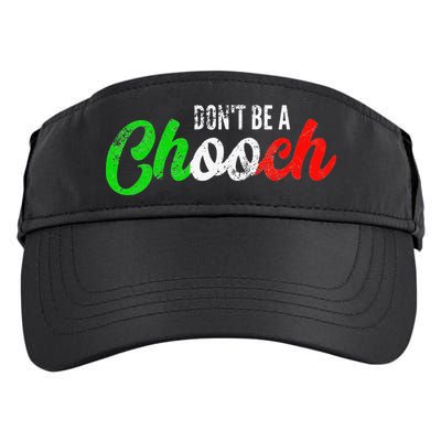 Dont Be A Chooch Funny Italian Slang Dad Joke Adult Drive Performance Visor