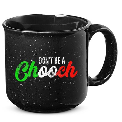 Dont Be A Chooch Funny Italian Slang Dad Joke 15oz Campfire Ceramic Mug