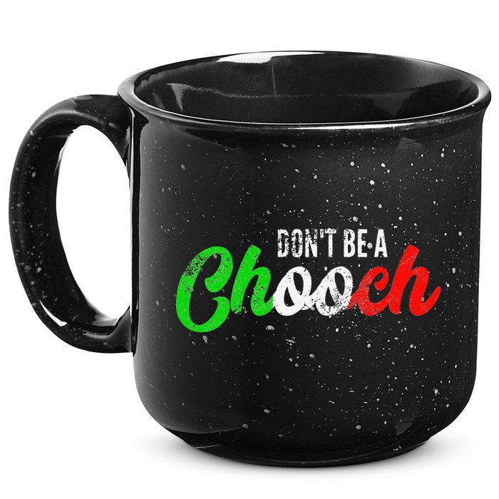 Dont Be A Chooch Funny Italian Slang Dad Joke 15oz Campfire Ceramic Mug