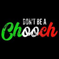 Dont Be A Chooch Funny Italian Slang Dad Joke Flatbill Hat