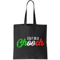 Dont Be A Chooch Funny Italian Slang Dad Joke Bag