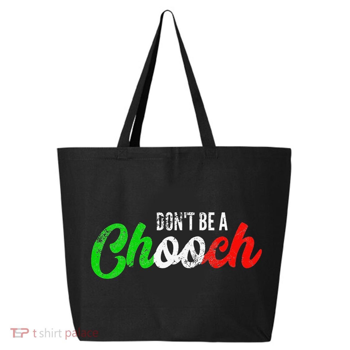 Dont Be A Chooch Funny Italian Slang Dad Joke 25L Jumbo Tote