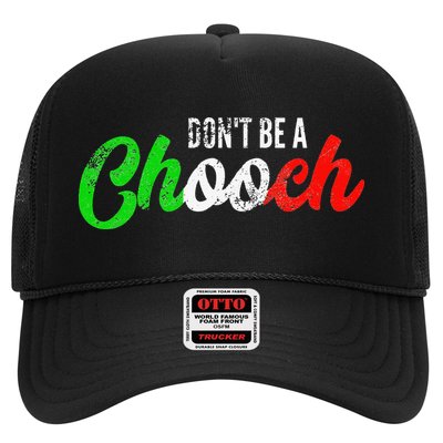 Dont Be A Chooch Funny Italian Slang Dad Joke Trucker Hat