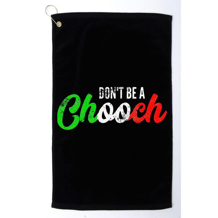 Dont Be A Chooch Funny Italian Slang Dad Joke Golf Towel