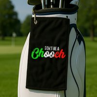 Dont Be A Chooch Funny Italian Slang Dad Joke Golf Towel
