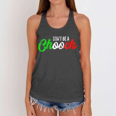 Dont Be A Chooch Funny Italian Slang Dad Joke Women's Knotted Racerback Tank