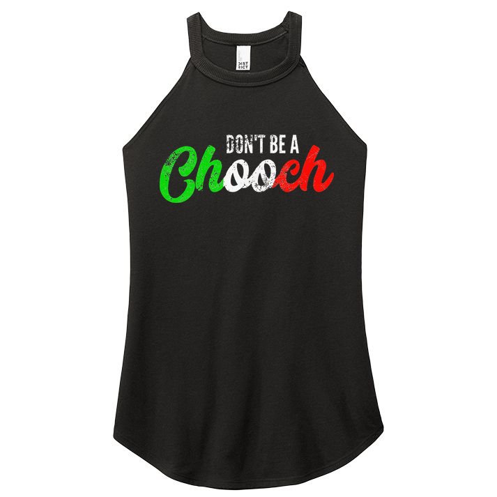 Dont Be A Chooch Funny Italian Slang Dad Joke Women's Perfect Tri Rocker Tank