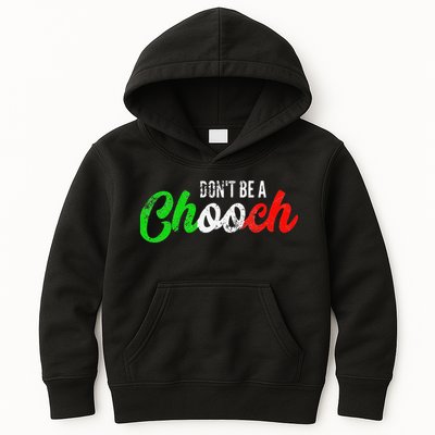 Dont Be A Chooch Funny Italian Slang Dad Joke Kids Hoodie