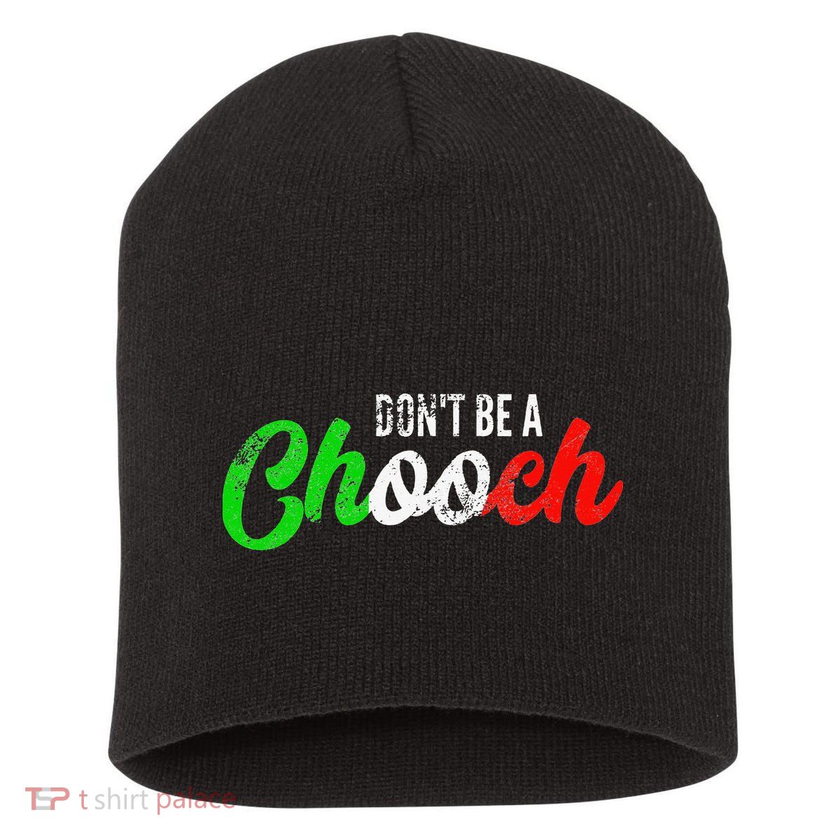 Dont Be A Chooch Funny Italian Slang Dad Joke Short Acrylic Beanie