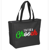 Dont Be A Chooch Funny Italian Slang Dad Joke Zip Tote Bag
