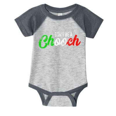 Dont Be A Chooch Funny Italian Slang Dad Joke Infant Baby Jersey Bodysuit