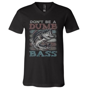 Dont Be A Dumb Bass Funny Bass Fishing Dad Jokes V-Neck T-Shirt