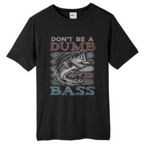 Dont Be A Dumb Bass Funny Bass Fishing Dad Jokes Tall Fusion ChromaSoft Performance T-Shirt