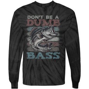 Dont Be A Dumb Bass Funny Bass Fishing Dad Jokes Tie-Dye Long Sleeve Shirt