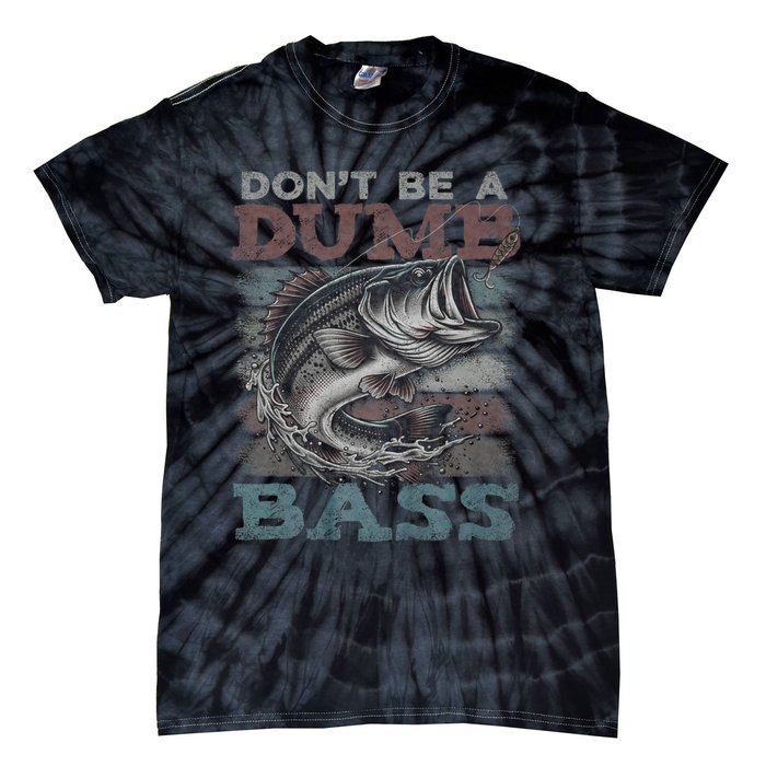 Dont Be A Dumb Bass Funny Bass Fishing Dad Jokes Tie-Dye T-Shirt