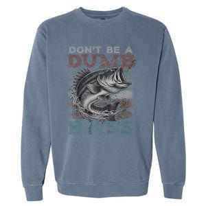 Dont Be A Dumb Bass Funny Bass Fishing Dad Jokes Garment-Dyed Sweatshirt