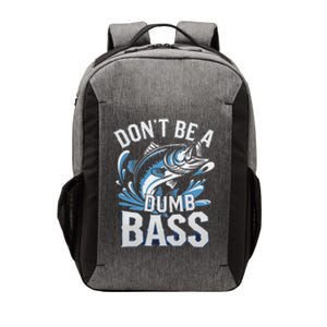 DonT Be A Dumb Bass Funny Dad Fishing Fisherman Fish Vector Backpack