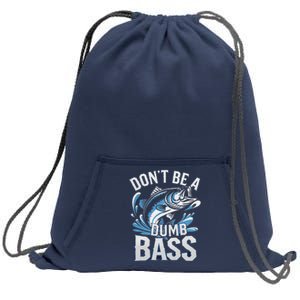 DonT Be A Dumb Bass Funny Dad Fishing Fisherman Fish Sweatshirt Cinch Pack Bag