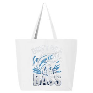 DonT Be A Dumb Bass Funny Dad Fishing Fisherman Fish 25L Jumbo Tote