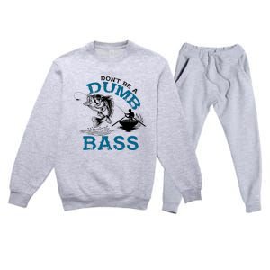 Dont Be A Dumb Bass Fishing Gifts For Fisherman Dad Papa Premium Crewneck Sweatsuit Set