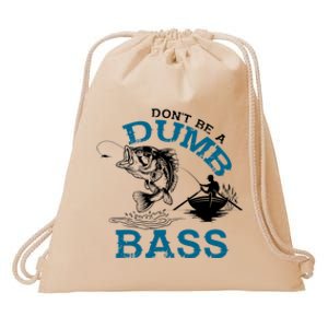 Dont Be A Dumb Bass Fishing Gifts For Fisherman Dad Papa Drawstring Bag