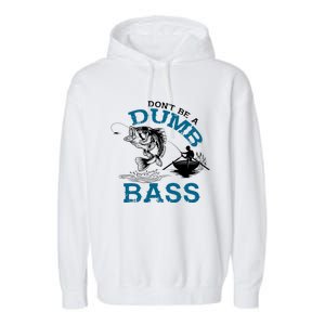 Dont Be A Dumb Bass Fishing Gifts For Fisherman Dad Papa Garment-Dyed Fleece Hoodie