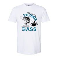 Dont Be A Dumb Bass Fishing Gifts For Fisherman Dad Papa Softstyle CVC T-Shirt