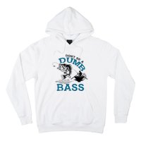 Dont Be A Dumb Bass Fishing Gifts For Fisherman Dad Papa Hoodie