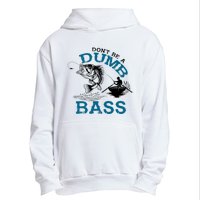 Dont Be A Dumb Bass Fishing Gifts For Fisherman Dad Papa Urban Pullover Hoodie