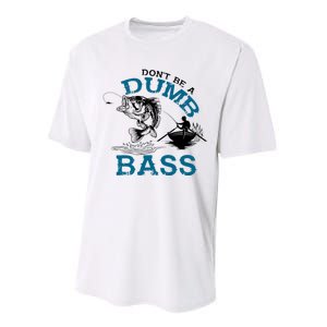 Dont Be A Dumb Bass Fishing Gifts For Fisherman Dad Papa Performance Sprint T-Shirt