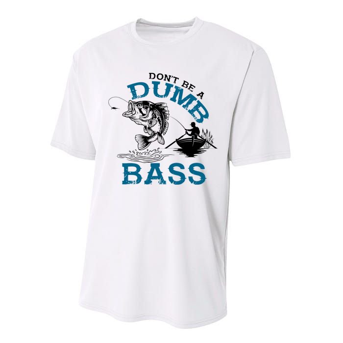 Dont Be A Dumb Bass Fishing Gifts For Fisherman Dad Papa Performance Sprint T-Shirt