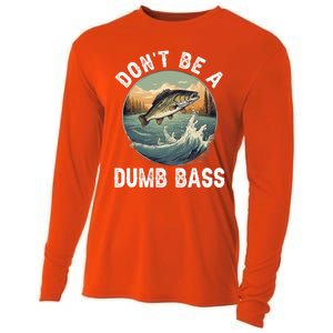 DonT Be A Dumb Bass Funny Fishing Joke For Dad Gift Cooling Performance Long Sleeve Crew