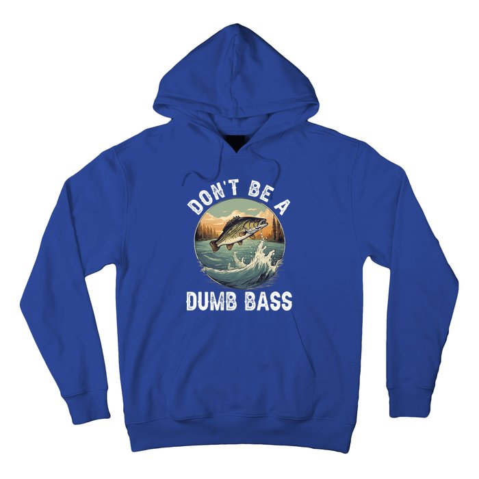 DonT Be A Dumb Bass Funny Fishing Joke For Dad Gift Hoodie