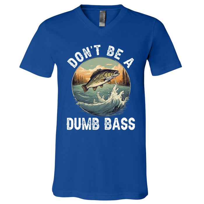 DonT Be A Dumb Bass Funny Fishing Joke For Dad Gift V-Neck T-Shirt