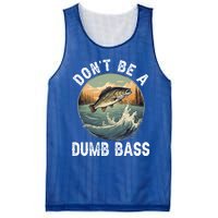 DonT Be A Dumb Bass Funny Fishing Joke For Dad Gift Mesh Reversible Basketball Jersey Tank