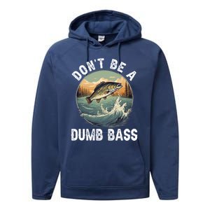 DonT Be A Dumb Bass Funny Fishing Joke For Dad Gift Performance Fleece Hoodie