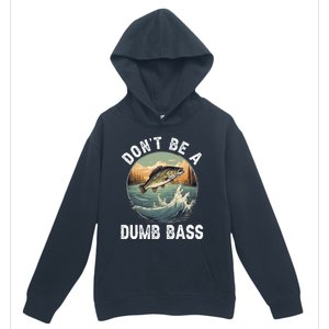 DonT Be A Dumb Bass Funny Fishing Joke For Dad Gift Urban Pullover Hoodie