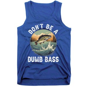 DonT Be A Dumb Bass Funny Fishing Joke For Dad Gift Tank Top