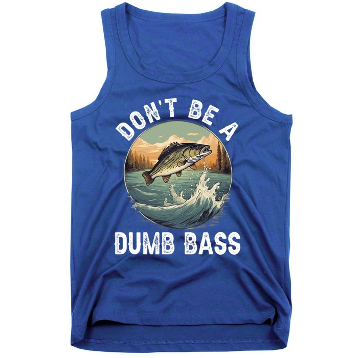 DonT Be A Dumb Bass Funny Fishing Joke For Dad Gift Tank Top