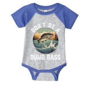 DonT Be A Dumb Bass Funny Fishing Joke For Dad Gift Infant Baby Jersey Bodysuit